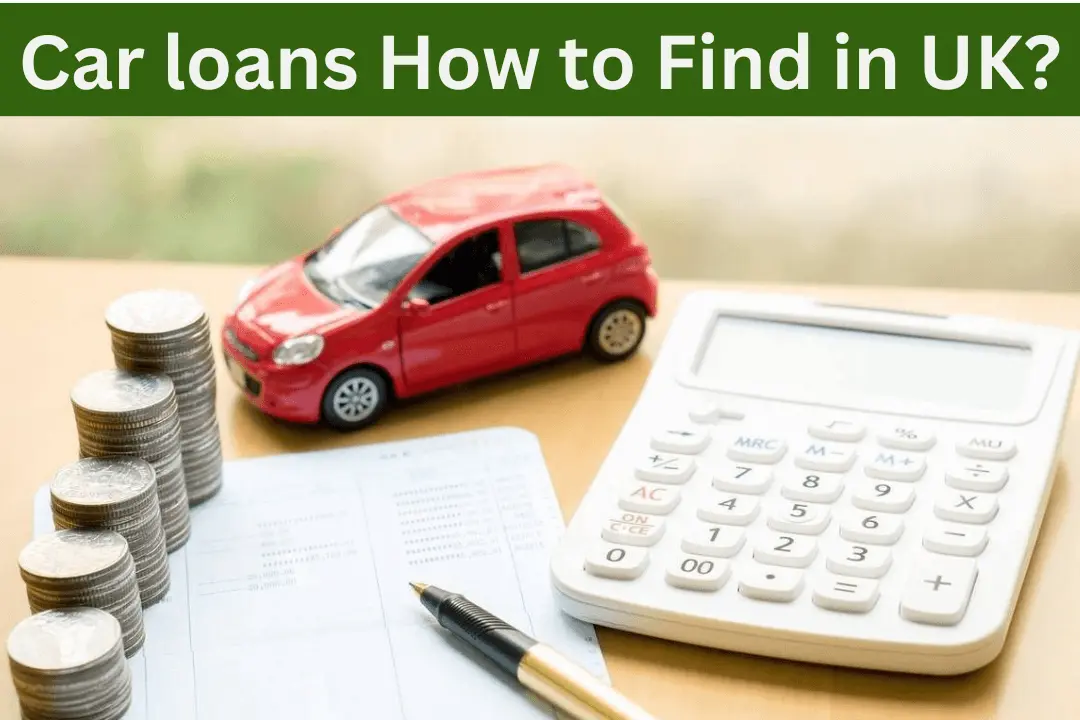 Car loans , How to find in UK?